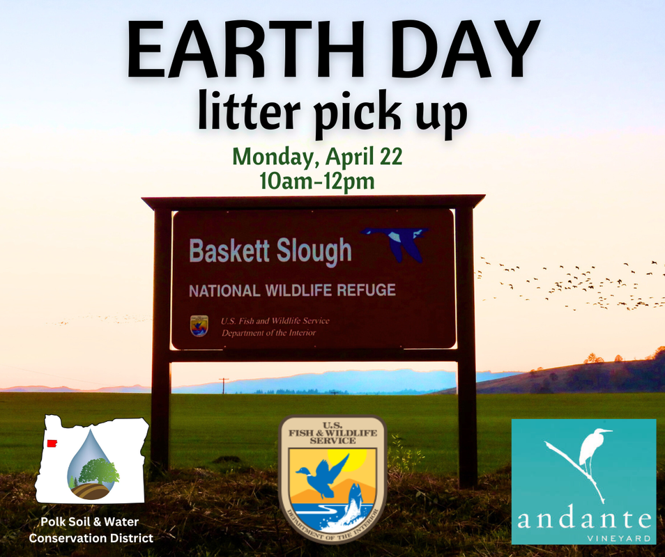 earth day litter pick up at Baskett slough, april 22, 10am-12pm, polk swcd, andante vineyard, us fish and wildlife service