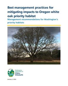 Best management practices for  mitigating impacts to Oregon white  oak priority habitat