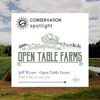 Conservation Spotlight - KMUZ - 88.5 &100.7 - open table farms