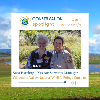 Conservation Spotlight - KMUZ - 88.5 &100.7 - Sam Bartling, Visitor Services Manager, Willamette Valley National Wildlife Refuge Complex